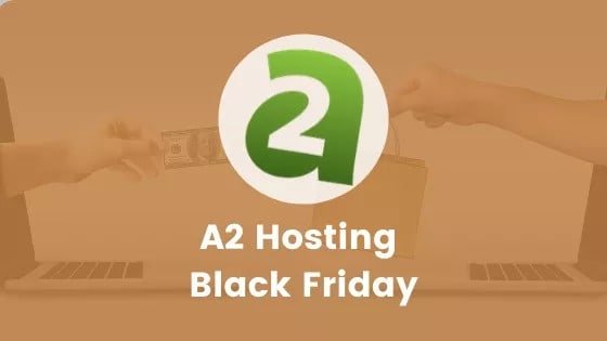 A2 Hosting Black Friday Deal 2019