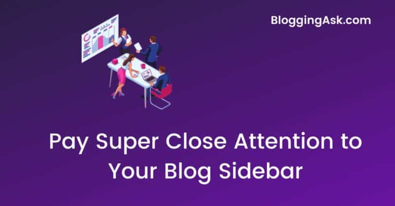 Pay Super Close Attention to Your Blog Sidebar