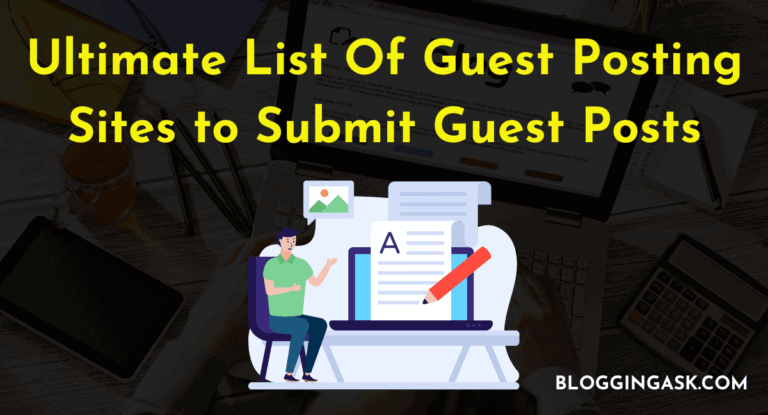 Ultimate List Of 200+ Guest Posting Sites to Submit Guest Posts in 2024