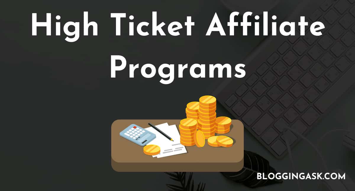 High Ticket Affiliate Programs